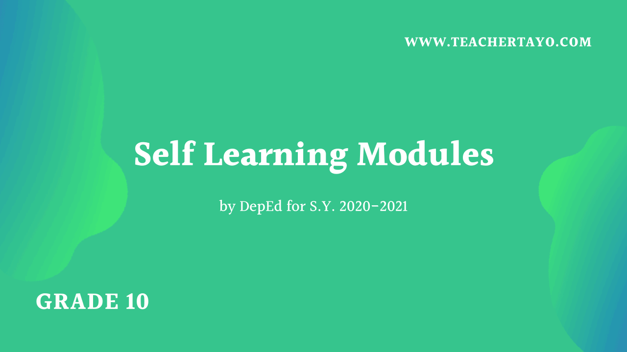 Grade 10 Self Learning Modules (SLM) by DepEd, S.Y. 2020-2021 - Teacher ...