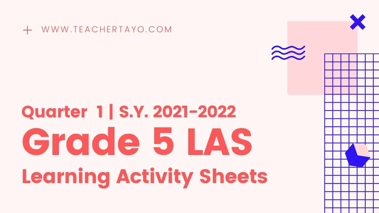 grade 5 las learning activity sheets s y 2021 2022 teacher tayo